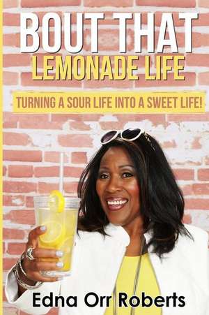 Bout That Lemonade Life de Roberts, Edna Orr