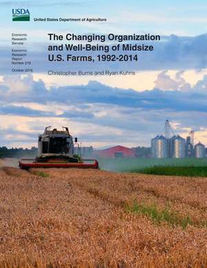 The Changing Organization and Well-Being of Midsize U.S. Farms, 1992-2014 de U. S. Department of Agriculture