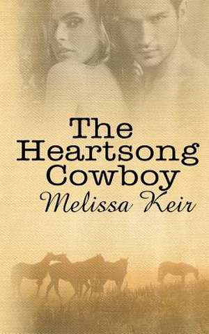 The Heartsong Cowboy de Melissa Keir