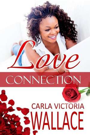 Love Connection (Peace in the Storm Publishing Presents) de Carla Victoria Wallace