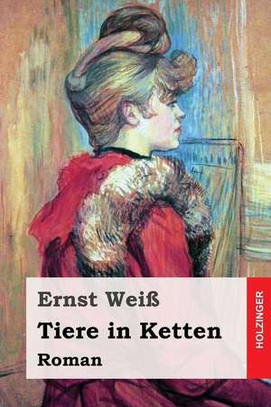 Tiere in Ketten de Ernst Weiss