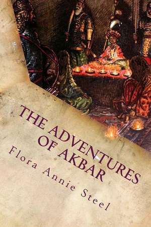 The Adventures of Akbar de Flora Annie Steel