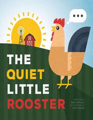 The Quiet Little Rooster de Matlock, Ross