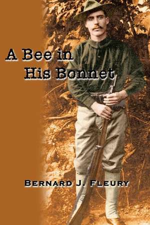 A Bee in His Bonnet de Bernard J. Fleury