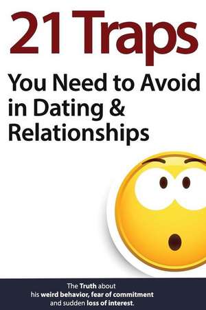 21 Traps You Need to Avoid in Dating & Relationships de Nox, Brian