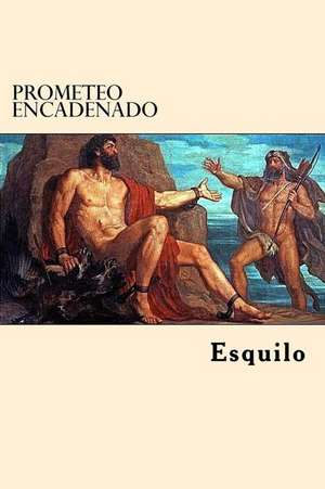 Prometeo Encadenado (Spanish Edition) de Esquilo