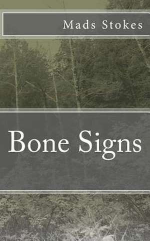 Bone Signs de Stokes, Mads