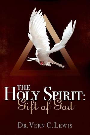 The Holy Spirit de Dr Vern C. Lewis