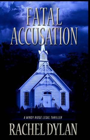 Fatal Accusation de Rachel Dylan