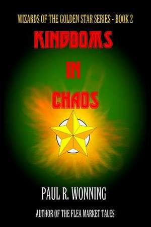 Kingdoms in Chaos de Paul R. Wonning