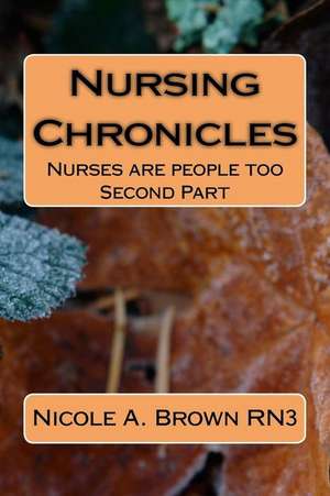 Nursing Chronicles de Brown Rn3, Miss Nicole Annette