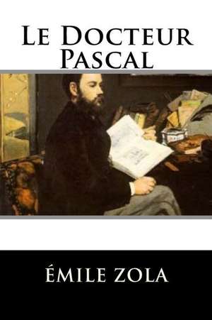 Le Docteur Pascal (French Edition) de Emile Zola