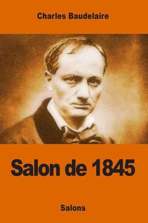 Salon de 1845 de Charles Baudelaire