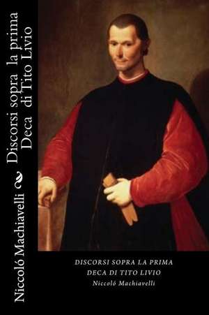 Discorsi Sopra La Prima Deca Di Tito Livio (Italian Edition) de Niccolo Machiavelli