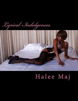 Lyrical Indulgences de Halee Maj