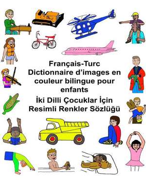 Francais-Turc Dictionnaire D'Images En Couleur Bilingue Pour Enfants de Richard Carlson Jr