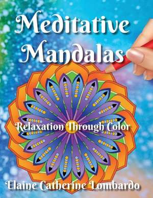 Meditative Mandalas de Lombardo, Elaine Catherine