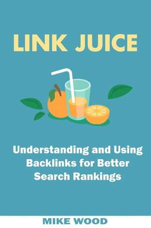 Link Juice de Mike Wood