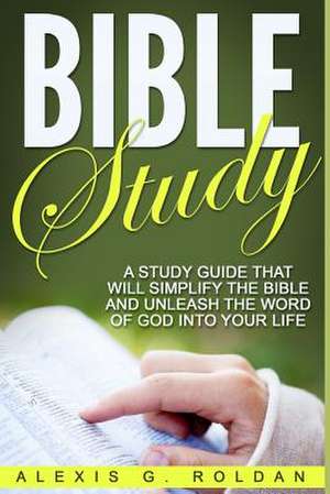 Bible Study de Alexis G. Roldan