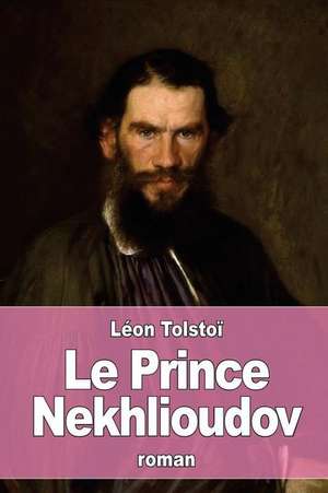 Le Prince Nekhlioudov de Leon Tolstoi