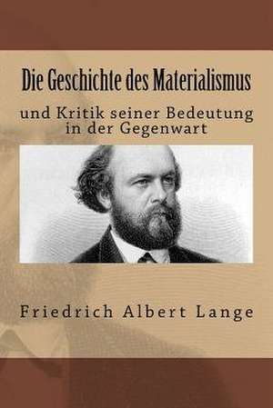 Die Geschichte Des Materialismus de Friedrich Albert Lange