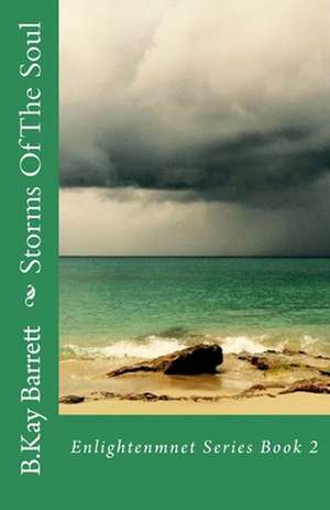 Storms of the Soul de Barrett, B. Kay