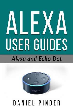 Alexa and Echo Dot de Pinder, Daniel