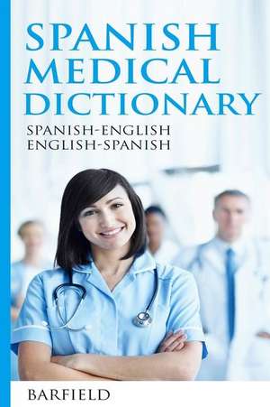 Spanish Medical Dictionary de Barfield