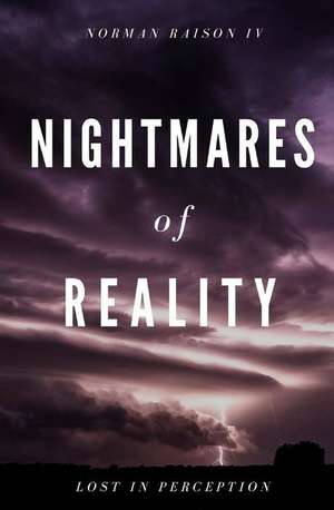 Nightmares of Reality de Raison IV, Norman E.