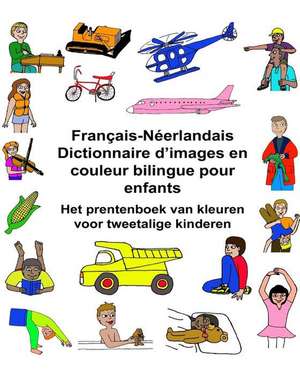 Francais-Neerlandais Dictionnaire D'Images En Couleur Bilingue Pour Enfants Het Prentenboek Van Kleuren Voor Tweetalige Kinderen de Richard Carlson Jr