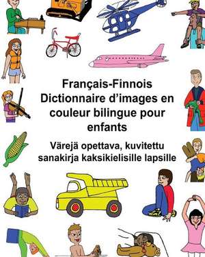 Francais-Finnois Dictionnaire D'Images En Couleur Bilingue Pour Enfants Vareja Opettava, Kuvitettu Sanakirja Kaksikielisille Lapsille de Richard Carlson Jr