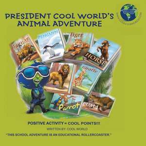 President Cool World's Animal Adventure de World, Cool