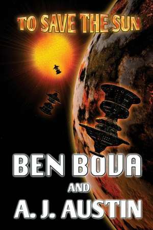 To Save the Sun de Ben Bova