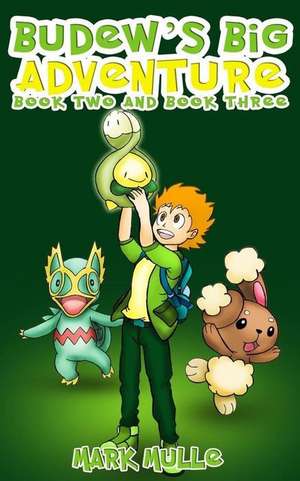 Budew's Big Adventure, Book 2 and Book 3 (an Unofficial Pokemon Go Diary Book for Kids Ages 6 - 12 (Preteen) de Mark Mulle