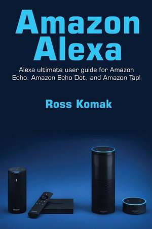 Amazon Alexa de Komak, Ross