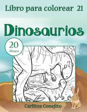 Libro Para Colorear Dinosaurios de Conejito, Carlitos