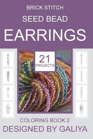 Brick Stitch Seed Bead Earrings. Coloring Book 2 de Galiya