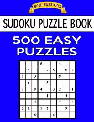 Sudoku Puzzle Book, 500 Easy Puzzles de Books, Sudoku Puzzle