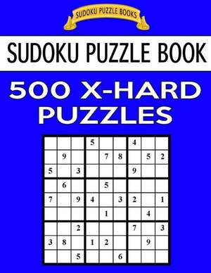 Sudoku Puzzle Book, 500 Extra Hard Puzzles de Books, Sudoku Puzzle