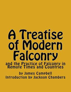 A Treatise of Modern Falconry de James Campbell