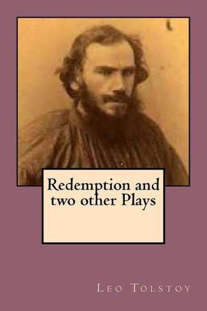 Redemption and Two Other Plays de Leo Tolstoy