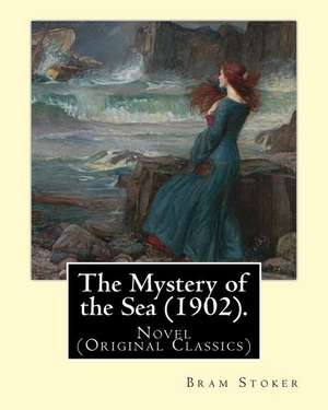 The Mystery of the Sea (1902). by de Bram Stoker