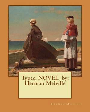 Typee. Novel by de Herman Melville