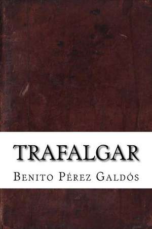 Trafalgar de Benito Pérez Galdós