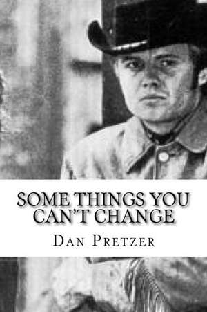 Some Things You Can't Change de Pretzer None, MR Dan Craig