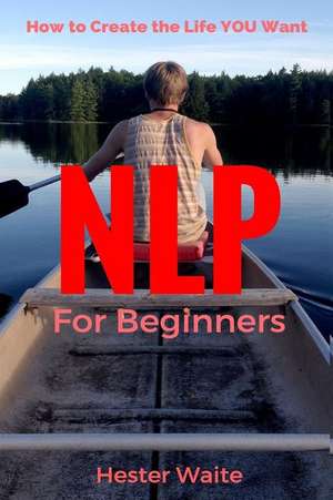 Nlp for Beginners de Waite, Hester