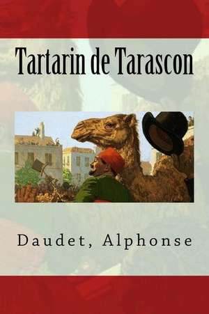 Tartarin de Tarascon de Daudet Alphonse