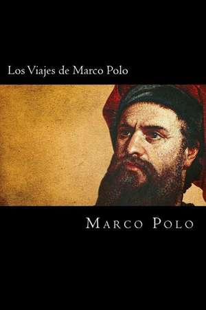 Los Viajes de Marco Polo (Spanish Edition) de Marco Polo