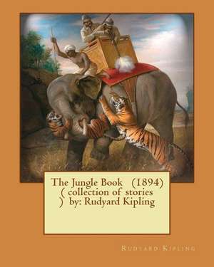 The Jungle Book (1894) ( Collection of Stories ) by de Rudyard Kipling