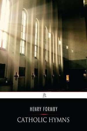 Catholic Hymns de Henry Formby